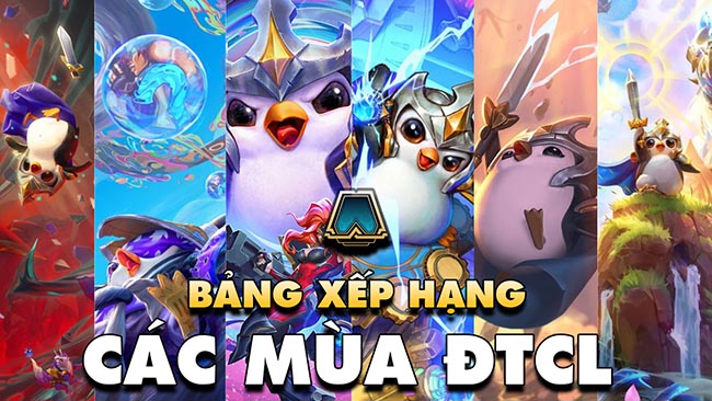 Bảng xếp hạng tất cả các mùa giải trong lịch sử ĐTCL