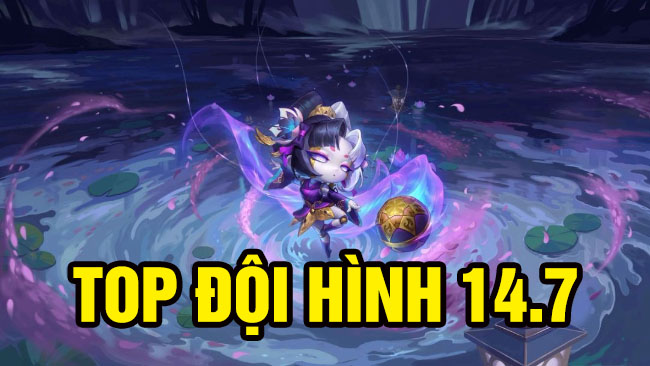 ĐTCL 14.7: Dự đoán các đội hình sẽ nắm trùm meta