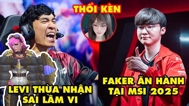 Update LMHT: Levi thừa nhận mắc sai lầm chọn Vi, Faker đã bị ăn hành ở MSI 2025, Đao Muội thổi kèn