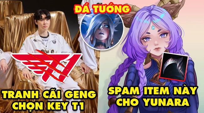 Update LMHT: Cộng đồng tranh cãi khi GENG lấy key T1, Trang bị trấn phái đặc biệt dành cho Yunara