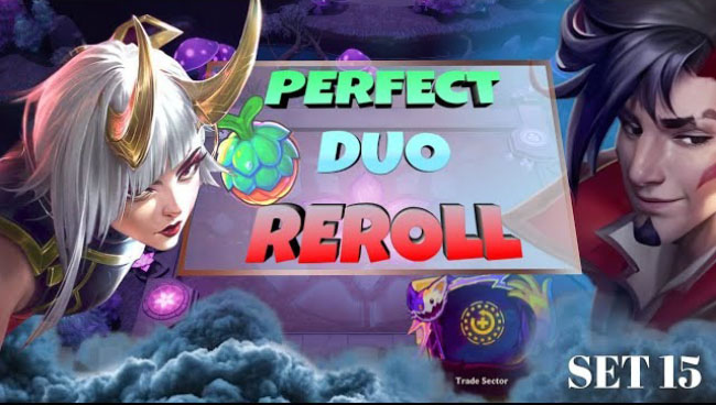 Top đội hình reroll mạnh mẽ nhất đầu ĐTCL Mùa 15