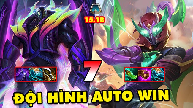 TOP 7 đội hình leo rank AUTO WIN trong ĐTCL 15.1B
