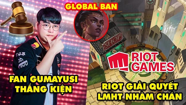 Update LMHT: Fan Gumayusi thắng kiện, Riot đưa ra bài giải Liên Minh nhàm chán, Mel bị global ban