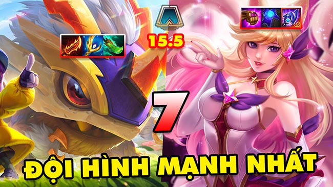 TOP 7 đội hình MẠNH NHẤT để leo rank trong ĐTCL 15.5