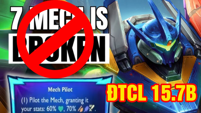 ĐTCL 15.7 ra mắt ngay bản vá B chỉ để cho Phi Công Chiến Giáp “cút”