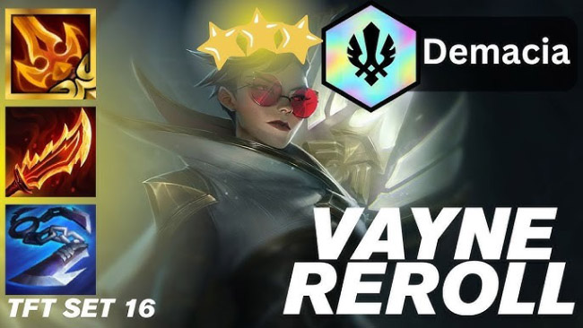 ĐTCL 16.1: Hướng dẫn con bài Vayne Demacia reroll – dễ chơi, dễ vào top