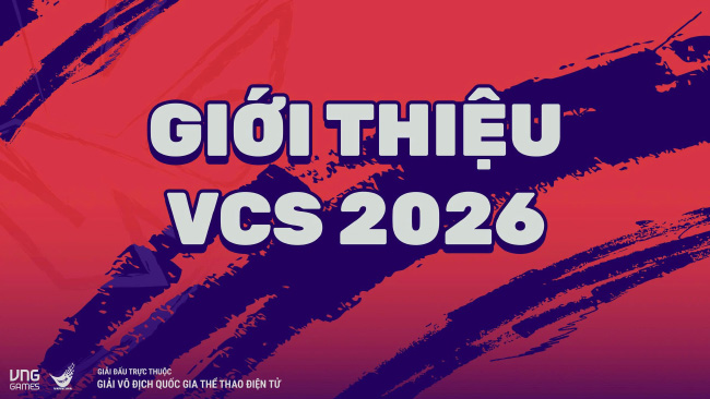 Toàn tập VCS 2026: mở rộng cơ hội cho các đội tuyển LMHT Việt