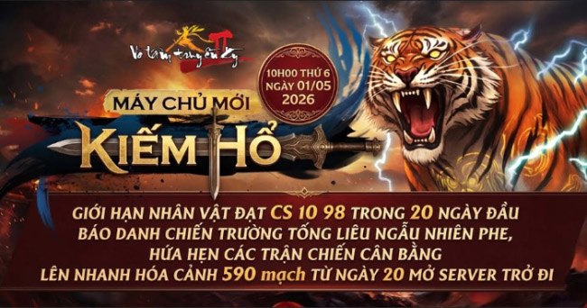 Kiếm Hổ ra mắt cùng chuỗi đua top lớn: Võ Lâm Truyền Kỳ II tung nhiều phần thưởng giá trị